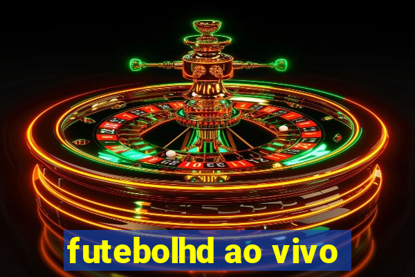 futebolhd ao vivo